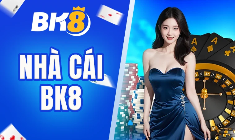 Trang Chủ BK8 - Nhà Cái Cá Cược Online Số 1 Việt Nam Hiện Nay